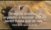 El sexo de la risa, Irene X