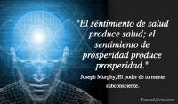 El poder de tu mente subconsciente, Joseph Murphy